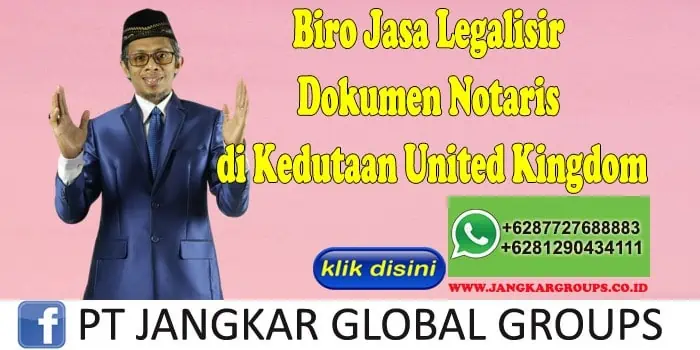 Biro Jasa Legalisir Dokumen Notaris di Kedutaan United Kingdom