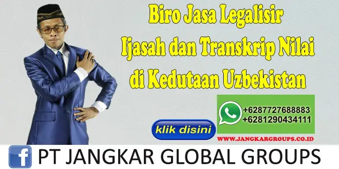 Biro Jasa Legalisir Ijasah dan Transkrip Nilai di Kedutaan Uzbekistan