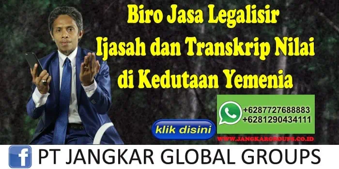 Biro Jasa Legalisir Ijasah dan Transkrip Nilai di Kedutaan Yemenia