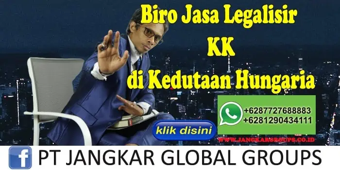 Biro Jasa Legalisir KK di Kedutaan Hungaria