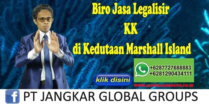 Biro Jasa Legalisir KK di Kedutaan Marshall Island