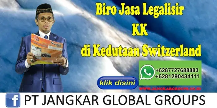 Biro Jasa Legalisir KK di Kedutaan Switzerland