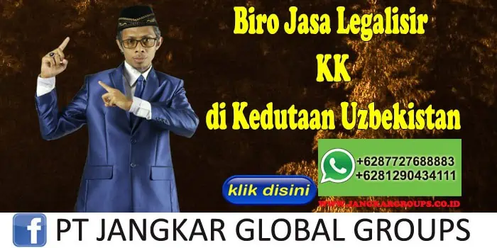 Biro Jasa Legalisir KK di Kedutaan Uzbekistan