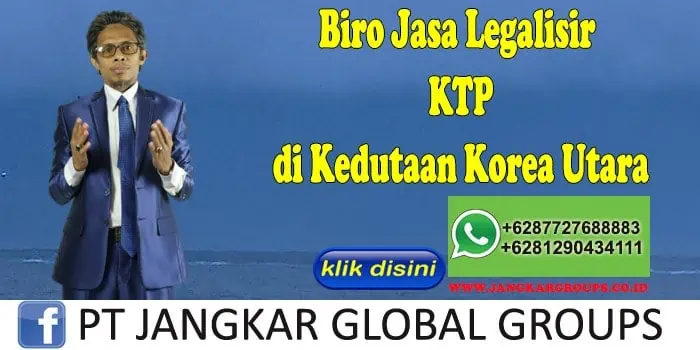 Biro Jasa Legalisir KTP di Kedutaan Korea Utara