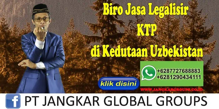 Biro Jasa Legalisir KTP di Kedutaan Uzbekistan