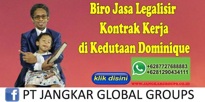 Biro Jasa Legalisir Kontrak Kerja di Kedutaan Dominique