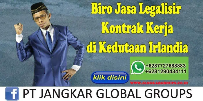 Biro Jasa Legalisir Kontrak Kerja di Kedutaan Irlandia