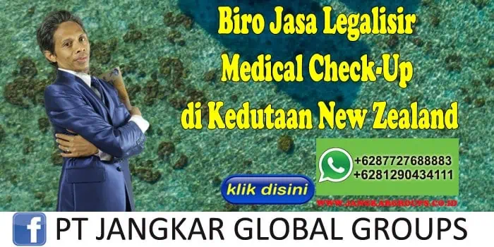 Biro Jasa Legalisir Medical Check-Up di Kedutaan New Zealand