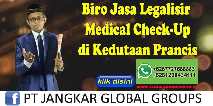 Biro Jasa Legalisir Medical Check-Up di Kedutaan Prancis