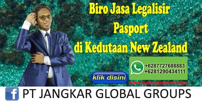 Biro Jasa Legalisir Pasport di Kedutaan New Zealand