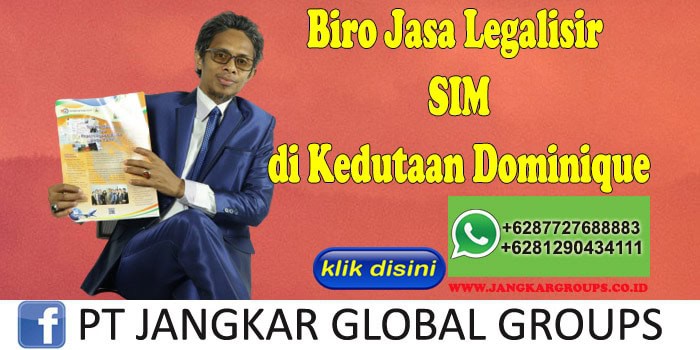 Biro Jasa Legalisir SIM di Kedutaan Dominique