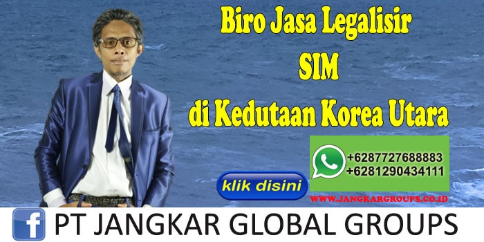 Biro Jasa Legalisir SIM di Kedutaan Korea Utara