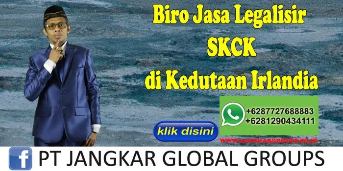 Biro Jasa Legalisir SKCK di Kedutaan Irlandia