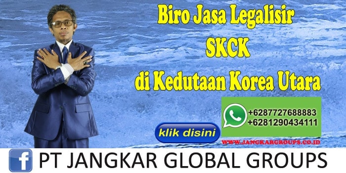 Biro Jasa Legalisir SKCK di Kedutaan Korea Utara