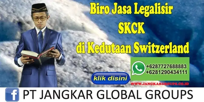 Biro Jasa Legalisir SKCK di Kedutaan Switzerland