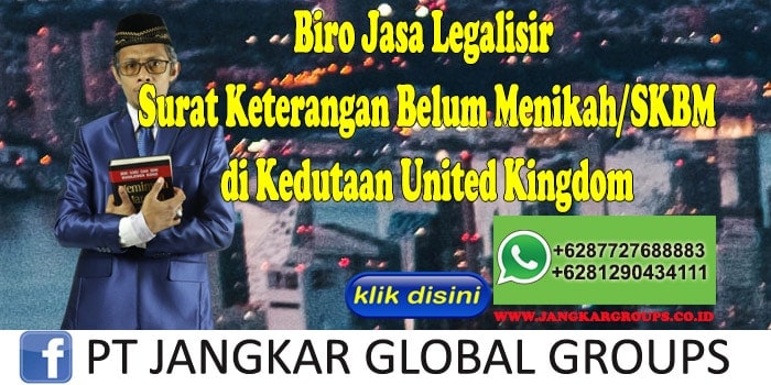 Biro Jasa Legalisir Surat Keterangan Belum Menikah SKBM di Kedutaan United Kingdom