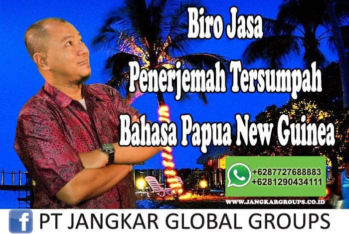 Biro Jasa Penerjemah Tersumpah Bahasa Papua New Guinea