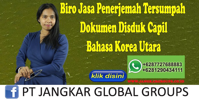 Biro Jasa Penerjemah Tersumpah Dokumen Disduk Capil Bahasa Korea Utara