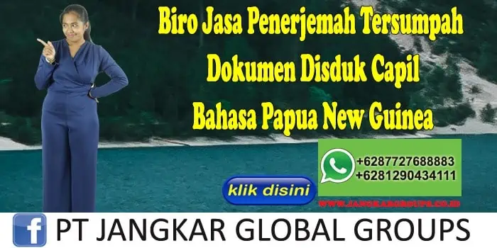 Biro Jasa Penerjemah Tersumpah Dokumen Disduk Capil Bahasa Papua New Guinea