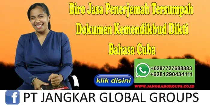 Biro Jasa Penerjemah Tersumpah Dokumen Kemendikbud Dikti Bahasa Cuba