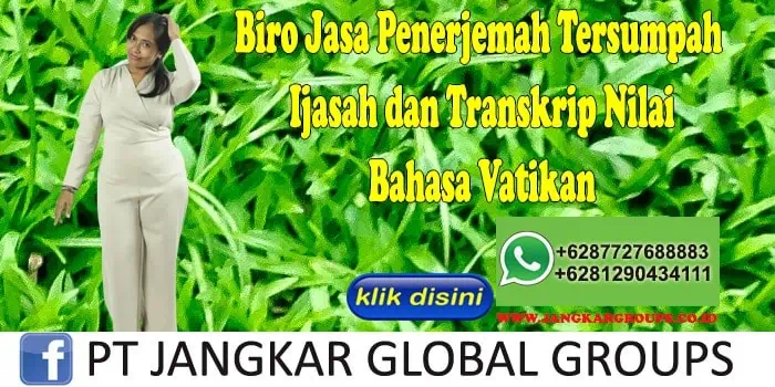 Biro Jasa Penerjemah Tersumpah Ijasah dan Transkrip Nilai Bahasa Vatikan