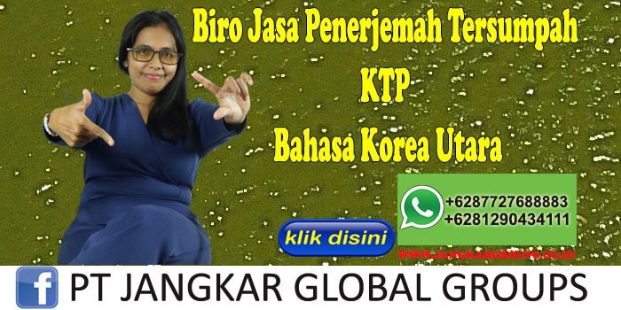 Biro Jasa Penerjemah Tersumpah KTP Bahasa Korea Utara