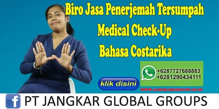 Biro Jasa Penerjemah Tersumpah Medical Check-Up Bahasa Costarika