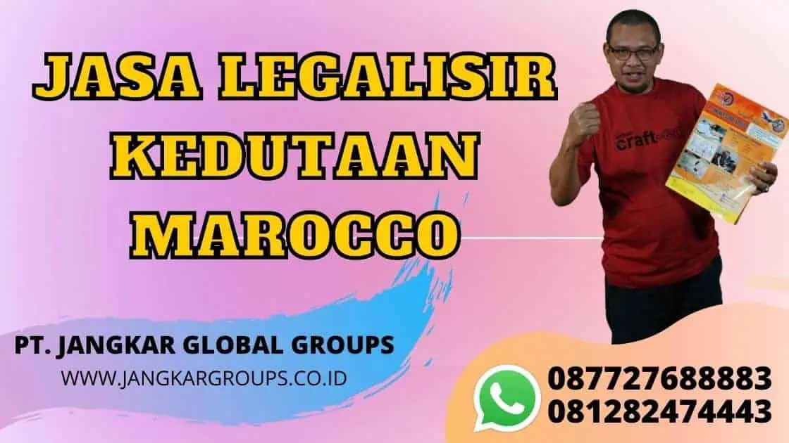 JASA LEGALISIR KEDUTAAN MAROCCO