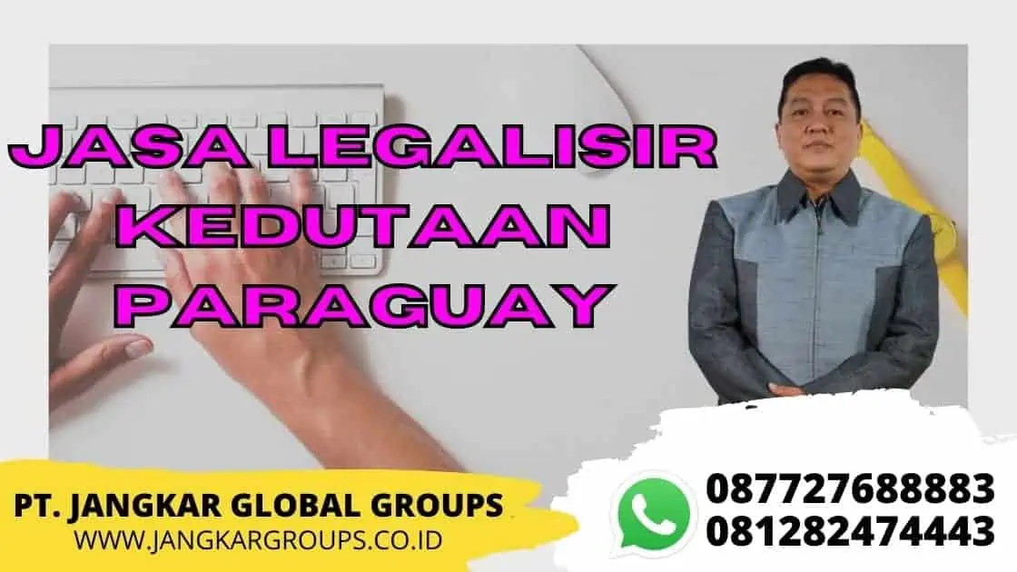 JASA LEGALISIR KEDUTAAN PARAGUAY