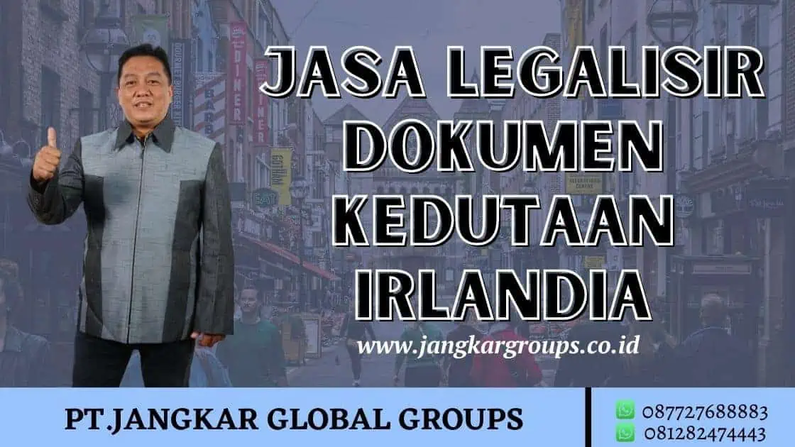 Jasa Legalisir Dokumen Kedutaan Irlandia