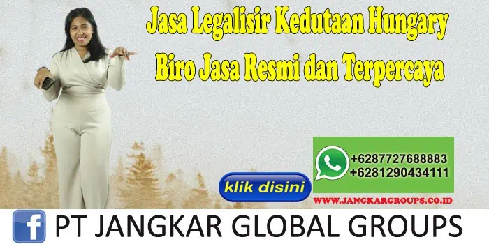 Jasa Legalisir Kedutaan Hungary Biro Jasa Resmi dan Terpercaya