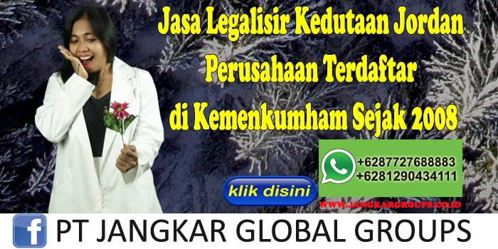 Jasa Legalisir Kedutaan Jordan Perusahaan Terdaftar di Kemenkumham Sejak 2008