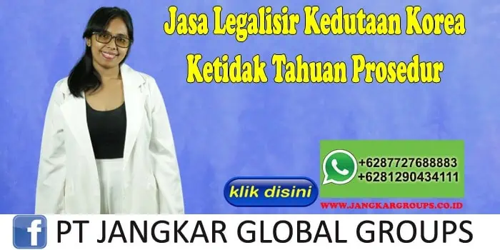 Jasa Legalisir Kedutaan Korea Ketidak Tahuan Prosedur