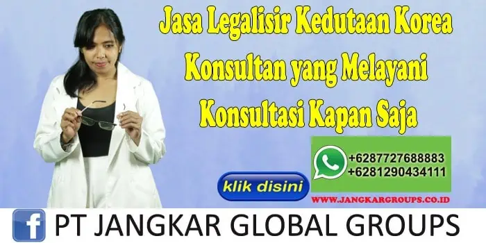 Jasa Legalisir Kedutaan Korea Konsultan yang Melayani Konsultasi Kapan Saja