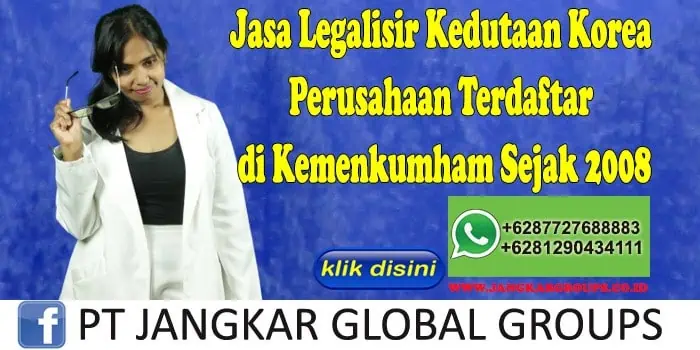 Jasa Legalisir Kedutaan Korea Perusahaan Terdaftar di Kemenkumham Sejak 2008