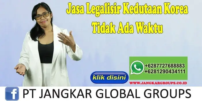 Jasa Legalisir Kedutaan Korea Tidak Ada Waktu