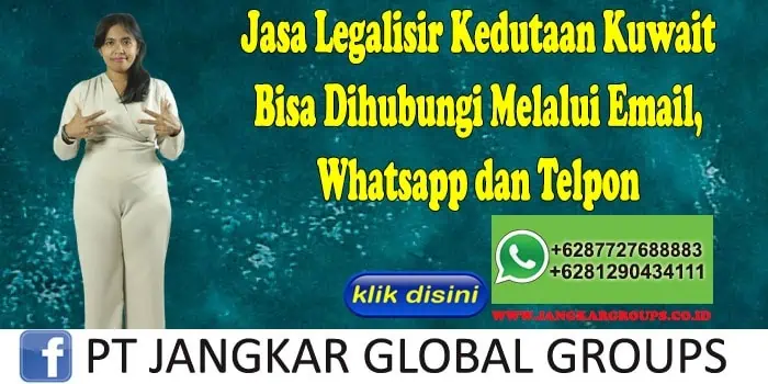 Jasa Legalisir Kedutaan Kuwait Bisa Dihubungi Melalui Email, Whatsapp dan Telpon