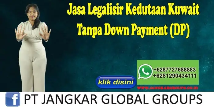 Jasa Legalisir Kedutaan Kuwait Tanpa Down Payment (DP)