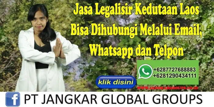 Jasa Legalisir Kedutaan Laos Bisa Dihubungi Melalui Email, Whatsapp dan Telpon