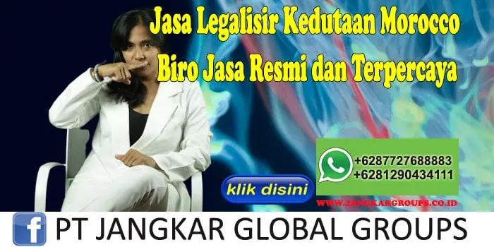 Jasa Legalisir Kedutaan Morocco Biro Jasa Resmi dan Terpercaya