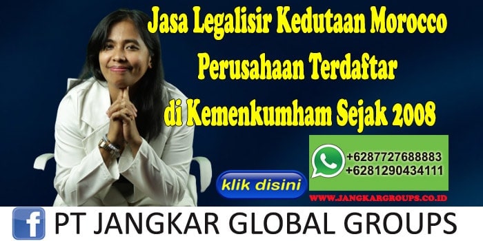 Jasa Legalisir Kedutaan Morocco Perusahaan Terdaftar di Kemenkumham Sejak 2008