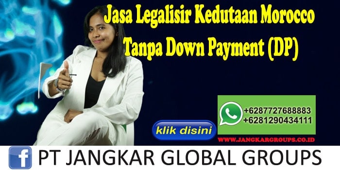 Jasa Legalisir Kedutaan Morocco Tanpa Down Payment (DP)