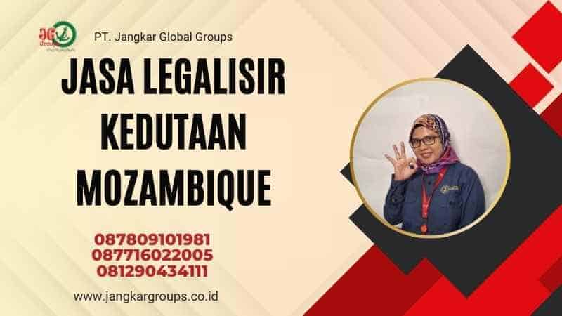 Jasa Legalisir Kedutaan Mozambique