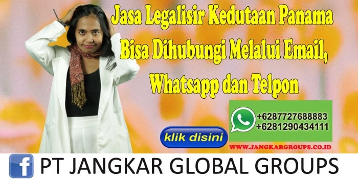 Jasa Legalisir Kedutaan Panama Bisa Dihubungi Melalui Email, Whatsapp dan Telpon