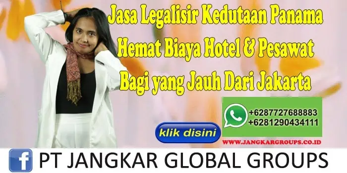 Jasa Legalisir Kedutaan Panama Hemat Biaya Hotel & Pesawat Bagi yang Jauh Dari Jakarta