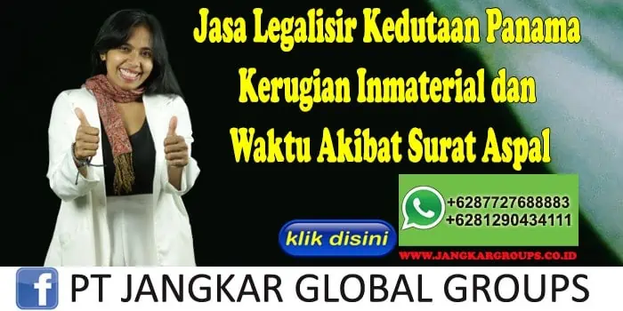 Jasa Legalisir Kedutaan Panama Kerugian Inmaterial dan Waktu Akibat Surat Aspal