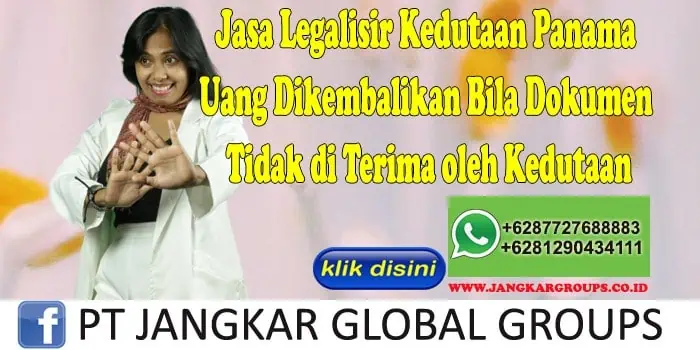 Jasa Legalisir Kedutaan Panama Uang Dikembalikan Bila Dokumen Tidak di Terima oleh Kedutaan