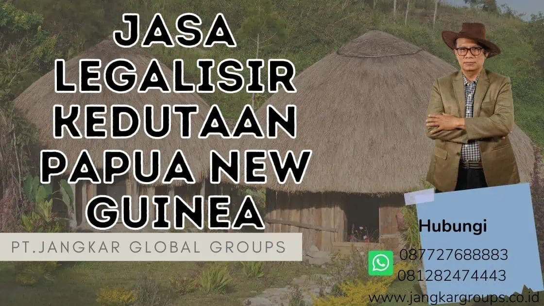 Jasa Legalisir Kedutaan Papua New Guinea