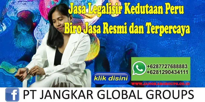 Jasa Legalisir Kedutaan Peru Biro Jasa Resmi dan Terpercaya