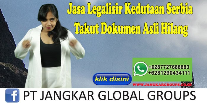 Jasa Legalisir Kedutaan Serbia Takut Dokumen Asli Hilang